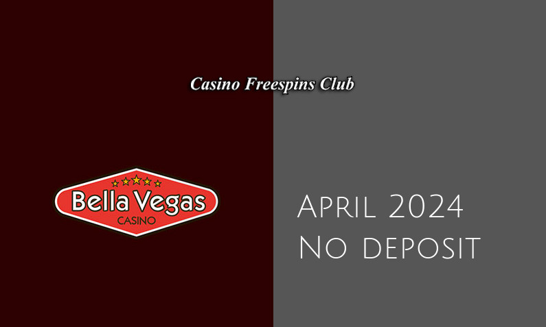 Latest Bella Vegas Casino no deposit bonus 12th of April 2024