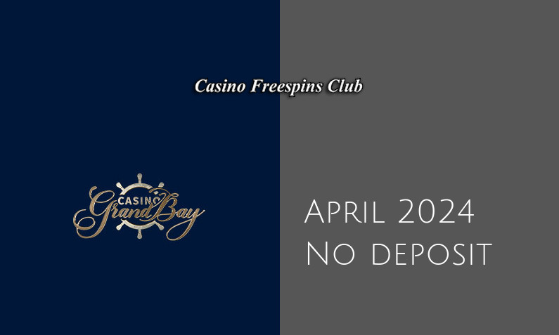 Latest Casino GrandBay no deposit bonus, today 22nd of April 2024