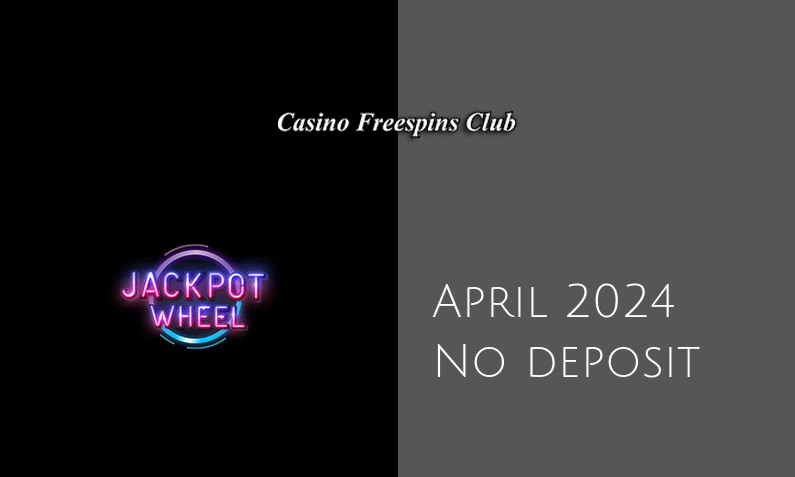 Latest Jackpot Wheel Casino no deposit bonus, today 6th of April 2024