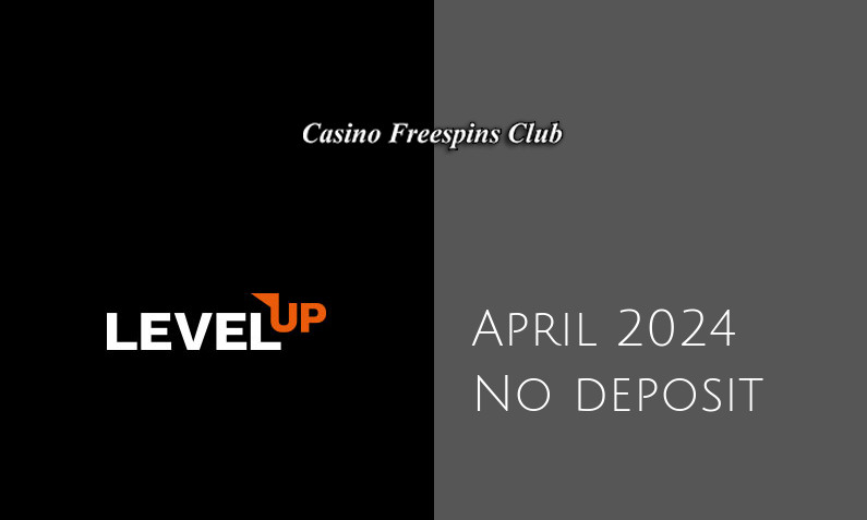 Latest LevelUp no deposit bonus- 26th of April 2024