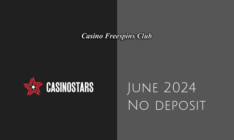 Latest no deposit bonus from Casinostars, today 7th of June 2024