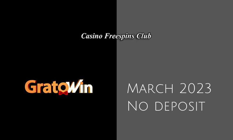 Latest no deposit bonus from GratoWin Casino March 2023