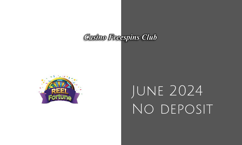 Latest no deposit bonus from Reel Fortune June 2024
