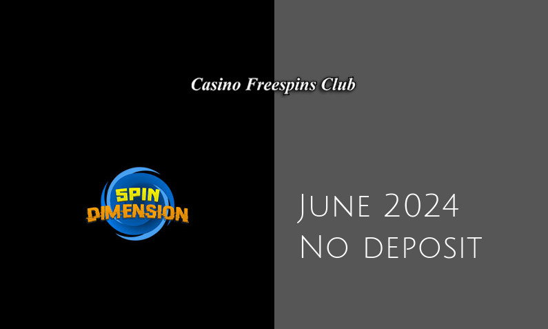 Latest no deposit bonus from SpinDimension 30th of June 2024