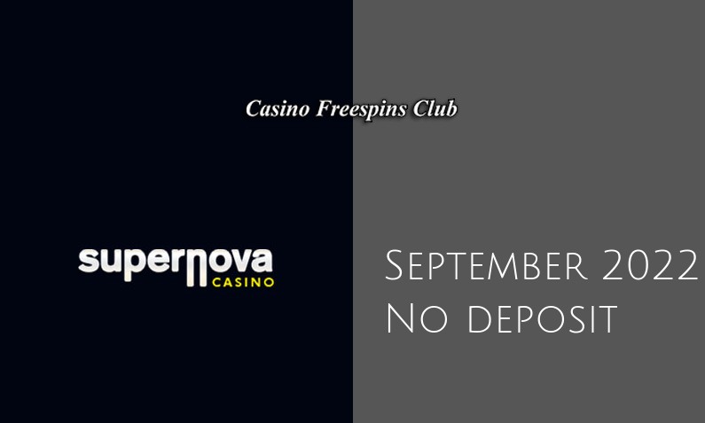 Latest no deposit bonus from Supernova Casino, today 18th of September 2022