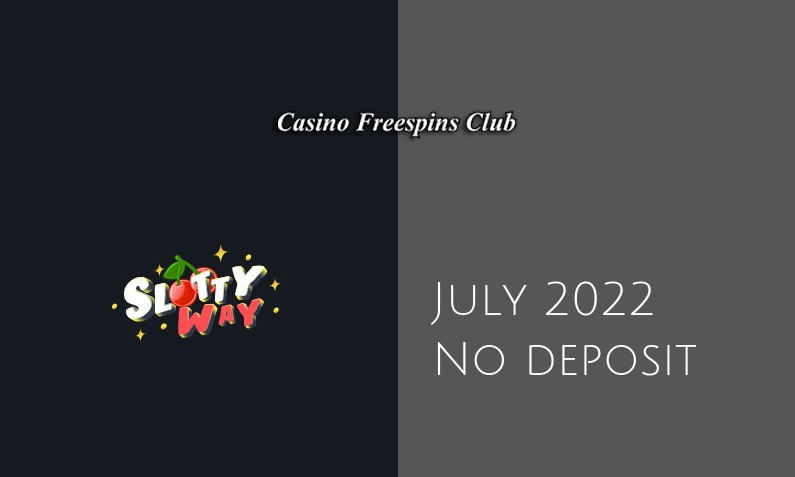 Latest Slottyway no deposit bonus- 22nd of July 2022