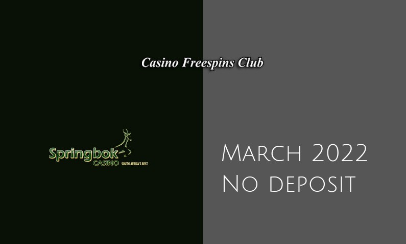 Latest Springbok Casino no deposit bonus- 22nd of March 2022